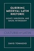 E-Book (epub) Queering Medieval Latin Rhetoric von David Townsend