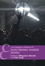 Kartonierter Einband The Cambridge Companion to Electronic Dance Music von Hillegonda C (London South Bank Universi Rietveld