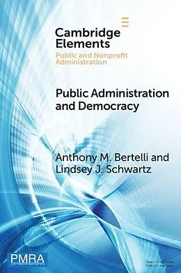 E-Book (epub) Public Administration and Democracy von Anthony M. Bertelli, Lindsey J. Schwartz