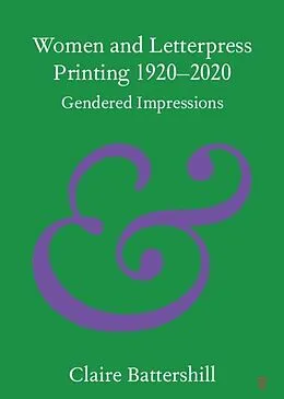 E-Book (pdf) Women and Letterpress Printing 1920-2020 von Claire Battershill