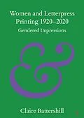 E-Book (epub) Women and Letterpress Printing 1920-2020 von Claire Battershill