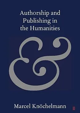 E-Book (epub) Authorship and Publishing in the Humanities von Marcel Knochelmann