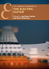 Livre Relié The Cambridge Companion to the Electric Guitar de Jan-Peter (University of Huddersfield) Wak Herbst