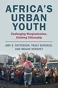 E-Book (epub) Africa's Urban Youth von Amy S. Patterson, Tracy Kuperus, Megan Hershey
