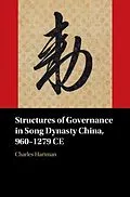 E-Book (pdf) Structures of Governance in Song Dynasty China, 960-1279 CE von Charles Hartman