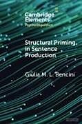 Couverture cartonnée Structural Priming in Sentence Production de Giulia M. L. Bencini