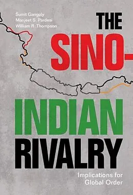 E-Book (pdf) Sino-Indian Rivalry von Sumit Ganguly, Manjeet S. Pardesi, William R. Thompson
