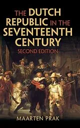 Fester Einband The Dutch Republic in the Seventeenth Century von Maarten Prak