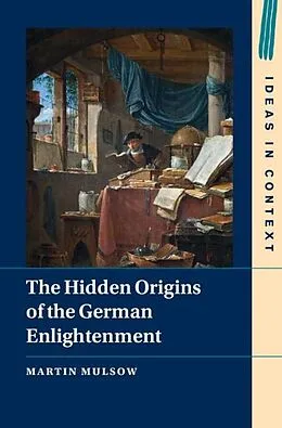 ePUB Hidden Origins of the German Enlightenment von Martin Mulsow