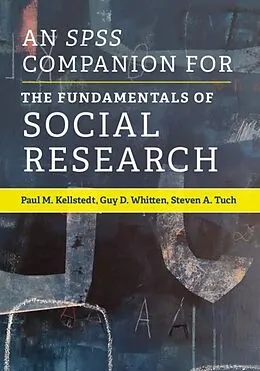 E-Book (epub) SPSS Companion for The Fundamentals of Social Research von Paul M. Kellstedt, Guy D. Whitten, Steven A. Tuch