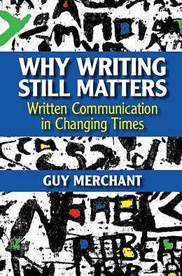 E-Book (pdf) Why Writing Still Matters von Guy Merchant
