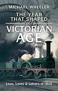E-Book (pdf) Year That Shaped the Victorian Age von Michael Wheeler