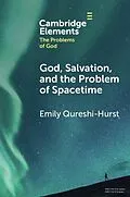 E-Book (epub) God, Salvation, and the Problem of Spacetime von Emily Qureshi-Hurst