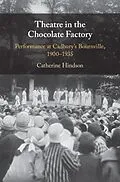 E-Book (epub) Theatre in the Chocolate Factory von Catherine Hindson