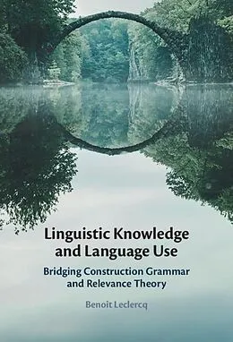 PDF Linguistic Knowledge and Language Use von Benoit Leclercq