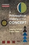 Fester Einband A Philosophical History of the Concept von Stephan (University of Hamburg) Taieb, Ham Schmid
