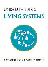 Kartonierter Einband Understanding Living Systems von Raymond Noble, Denis Noble