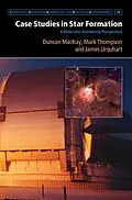 E-Book (pdf) Case Studies in Star Formation von Duncan Mackay, Mark Thompson, James Urquhart