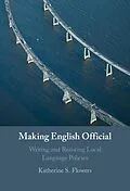 E-Book (pdf) Making English Official von Katherine S. Flowers