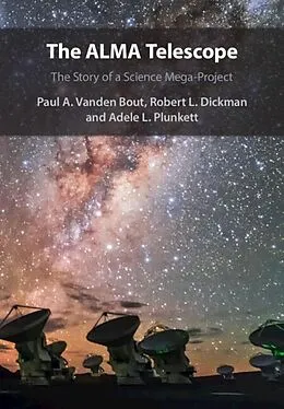 PDF ALMA Telescope von Paul A. Vanden Bout, Robert L. Dickman, Adele L. Plunkett