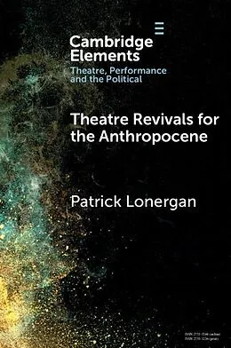 E-Book (epub) Theatre Revivals for the Anthropocene von Patrick Lonergan