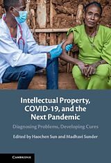 Livre Relié Intellectual Property, Covid-19 and the Next Pandemic de Haochen (The University of Hong Kong) Sunder, Sun