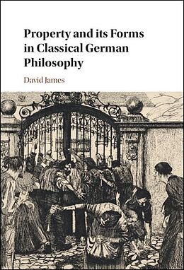 E-Book (epub) Property and its Forms in Classical German Philosophy von David James