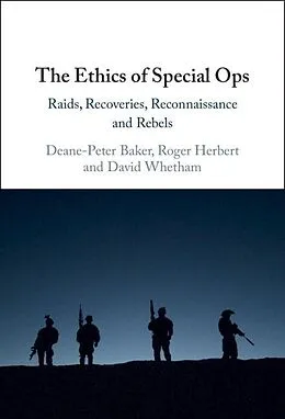 E-Book (epub) Ethics of Special Ops von Deane-Peter Baker, Roger Herbert, David Whetham