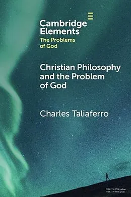 E-Book (epub) Christian Philosophy and the Problem of God von Charles Taliaferro