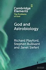 Kartonierter Einband God and Astrobiology von Richard Playford, Bullivant Stephen, Janet Siefert