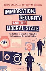 eBook (epub) Immigration, Security, and the Liberal State de Gallya Lahav, Anthony M. Messina