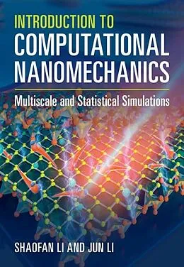 E-Book (pdf) Introduction to Computational Nanomechanics von Shaofan Li, Jun Li