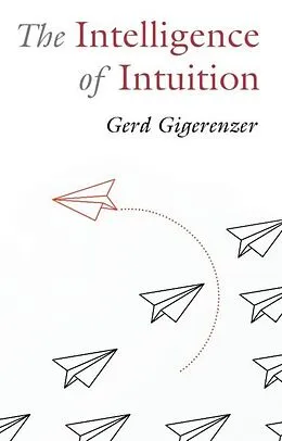 E-Book (pdf) Intelligence of Intuition von Gerd Gigerenzer