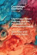 E-Book (pdf) Legitimacy-Based Policing and the Promotion of Community Vitality von Tom Tyler, Caroline Nobo