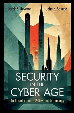 E-Book (pdf) Security in the Cyber Age von Derek S. Reveron, John E. Savage