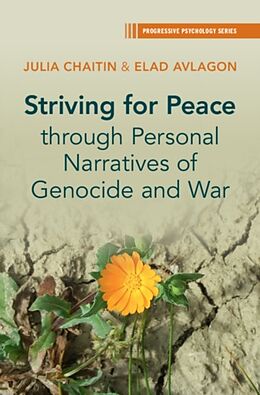 Couverture cartonnée Striving for Peace through Personal Narratives of Genocide and War de Julia Chaitin, Elad Avlagon