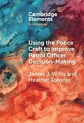 E-Book (pdf) Using the Police Craft to Improve Patrol Officer Decision-Making von James J. Willis, Heather Toronjo