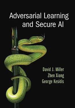 E-Book (pdf) Adversarial Learning and Secure AI von David J. Miller, Zhen Xiang, George Kesidis