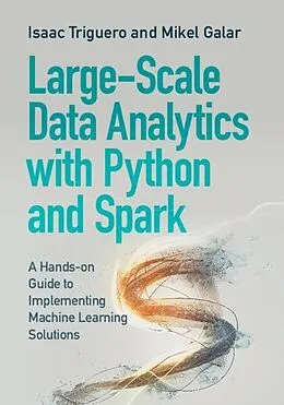E-Book (pdf) Large-Scale Data Analytics with Python and Spark von Isaac Triguero, Mikel Galar