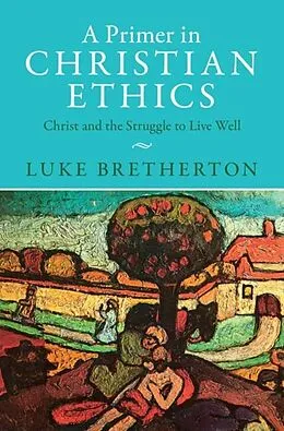 E-Book (epub) Primer in Christian Ethics von Luke Bretherton