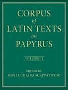 Livre Relié Corpus of Latin Texts on Papyrus: Volume 2, Part II de 