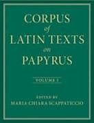 Livre Relié Corpus of Latin Texts on Papyrus: Volume 1, Introduction and Part I de 