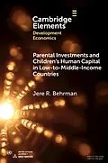 E-Book (pdf) Parental Investments and Children's Human Capital in Low-to-Middle-Income Countries von Jere R. Behrman