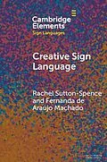 E-Book (epub) Creative Sign Language von Rachel Sutton-Spence, Fernanda de Araujo Machado