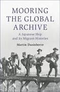 Kartonierter Einband Mooring the Global Archive von Martin Dusinberre