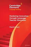 E-Book (pdf) Mediating Innovation through Language Teacher Education von Martin East
