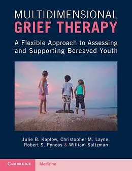 E-Book (pdf) Multidimensional Grief Therapy von Julie B. Kaplow, Christopher M. Layne, Robert S. Pynoos