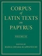 Livre Relié Corpus of Latin Texts on Papyrus: Volume 3, Part III de 