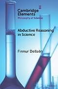 Couverture cartonnée Abductive Reasoning in Science de Finnur Dellsén