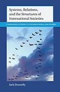 E-Book (epub) Systems, Relations, and the Structures of International Societies von Jack Donnelly